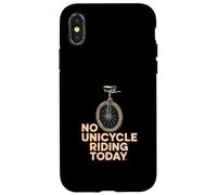 No Unicycle Riding Today Citation Humour Funny Unicyclist Coque pour iPhone X/XS