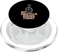 No Unicycle Riding Today Citation Humour Funny Unicyclist PopSockets PopGrip pour MagSafe