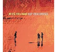 No Use for a Name - Keep Them Confused (LP) [Import]