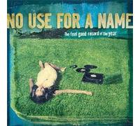 No Use for a Name – The Feel Good Record of the Year – Vinyle – Importé