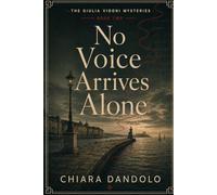 No Voice Arrives Alone: A Giulia Vidoni Mystery