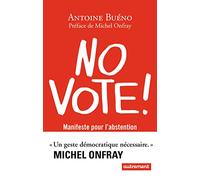 No vote !: Manifeste pour l'abstention