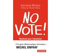 No vote ! Manifeste pour l'abstention - Antoine Buéno - Autrement - broché - Essai