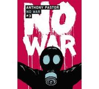 No war Anthony Pastor (Auteur), Anthony Pastor (Dessinateur), Anthony Pastor (Scénario)