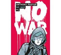 No war Anthony Pastor (Auteur), Anthony Pastor (Dessinateur), Anthony Pastor (Scénario)