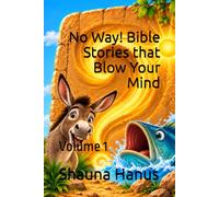 No Way! Bible Stories that Blow Your Mind: Volume 1