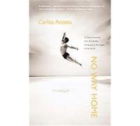 No Way Home Carlos Acosta (Auteur)