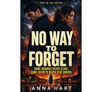No Way to Forget: Some Wounds Never Close...Some Secrets Never Stay Buried