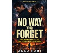 No Way to Forget: Some Wounds Never Close...Some Secrets Never Stay Buried