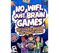 No WiFi, Just Brain Games: 101 Tricky Puzzles For Smart Teens - Break The Screen-Time Habit And Turn Boredom Into Brainpower. Teen Activity Book, Mind Games & Travel Games For Teens. Gifts For Teens.