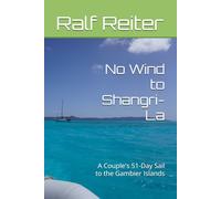 No Wind to Shangri-La: A Couple's 51-Day Sail to the Gambier Islands
