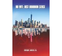 NO WIT: JUST COMMON SENSE: What lies beneath the unsaid