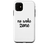 No Woke Zone Un-woke Vote Vote Élection Primaires Coque pour iPhone 11