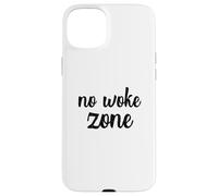 No Woke Zone Un-woke Vote Vote Élection Primaires Coque pour iPhone 15 Plus