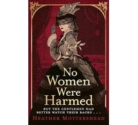 No Women Were Harmed: A darkly gothic historical fiction debut set in a Victorian asylum - but is our heroine the victim or the villain?