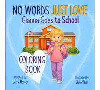 No Words Just Love Gianna Goes to School Coloring Book