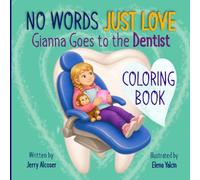 No Words Just Love Gianna Goes to the Dentist Coloring Book
