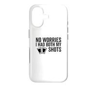 No Worries I Had Both My Shots Vaccination drôle Vaccin Coque pour iPhone 17