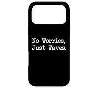 No Worries Just Waves Citations Amusantes sur la Plage Coque pour iPhone 17 Pro Max