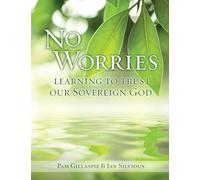 No Worries: Learning to Trust our Sovereign God