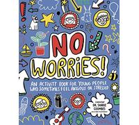 No Worries ! Mindful Kids – Cahier d'activités pour enfants parfois anxieux ou stressés