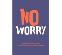 No Worry Simple Journal Prompts To Help With Anxiety Depression