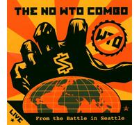 No Wto Combo - Live from the Battle in Seattl