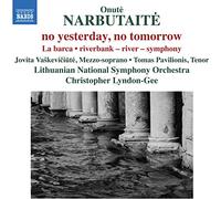 Onute Narbutaite – Yesterday No Tomorrow / la Barca / Riverbank River Symphony