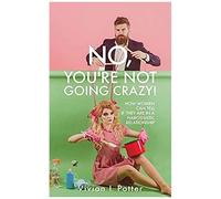 No, You're Not Going Crazy!