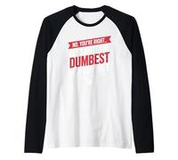 No You're Right Let's Do It Dumbest Way Possible Drôle Manche Raglan