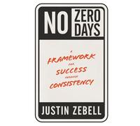 No Zero Days: A Framework for Success through Consistency