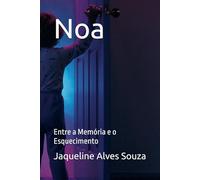 Noa: Entre a Memória e o Esquecimento