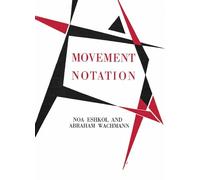Noa Eshkol and Abraham Wachmann Movement Notation