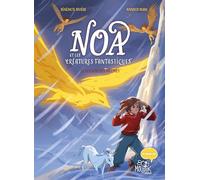 Bénédicte Rivière – Noa et les créatures fantastiques : Le pouvoir des mélines – Cartonné