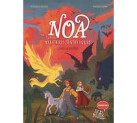 Noa et les créatures fantastiques - Le refuge en péril - Bénédicte Rivière - Fleurus - cartonné - Roman cadet