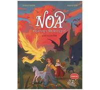 Noa Et Les Créatures Fantastiques - Tome 1 - Le Refuge En Péril
