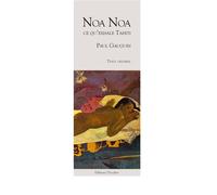Noa Noa, ce qu'exhale Tahiti - Paul Gauguin - L'escalier Eds - broché - Monographie
