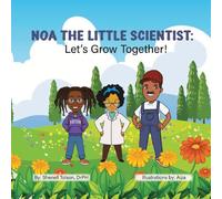 Noa The Little Scientist: Let's Grow Together