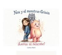 Noa y el monstruo Grisón: Luma al rescate