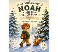 Noah à la recherche de son sapin: En attendant Noël - Mes premiers coloriages