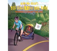 Noah and Helen's BIG ColoRAdo Bike Ride!: "Adventures in Noahland" Book Series