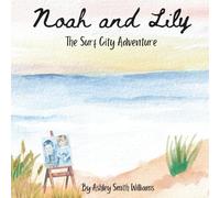 Noah and Lily The Surf City Adventure