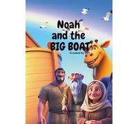 Noah and the Big Boat: A Children’s Picture Book
