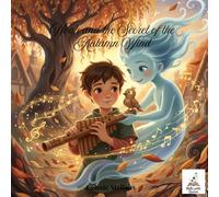 Noah and the Secret of the Autumn Wind: A magical children’s picture book about emotions, empathy, listening, and the beauty of the seasons - ages 4-10