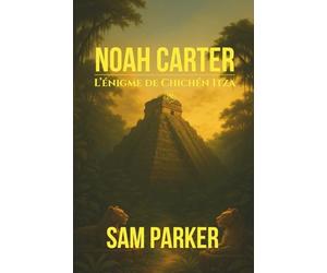 Noah Carter: L'énigme de Chichén Itza
