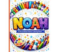 Noah Coloring Book: A Personalized Name Coloring Book with Creative Lettering, Mandala Art, and Positive Affirmations