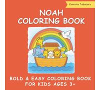 Noah Coloring Book for Kids Ages 3+: Fun & Easy Bible Coloring Pages About Noah’s Ark and the Animals