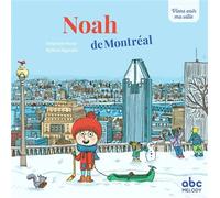 Noah de Montréal - Livre + audio Ecoute et Téléchargement mp3 sur site - Stéphane Husar - Abc Melody - broché - Document jeunesse