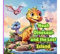 Noah Dinosaur and the Lost Island: Coloring Story