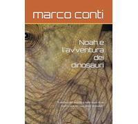 Noah e l'avventura dei dinosauri: "Il destino del mondo è nelle mani di un bambino e dei suoi amici dinosauri"